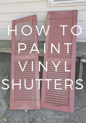 Can You Paint Shutters? Exploring the Art and Practicality of Shutter Transformation